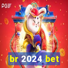br 2024 bet